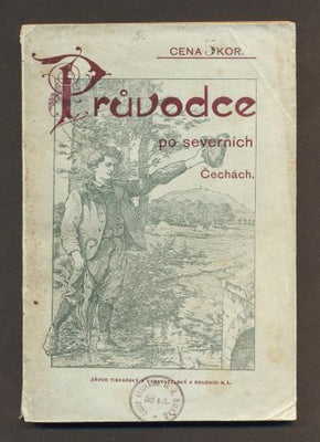 ROUDNICKÝ, VÁCLAV K.: PRŮVODCE PO SEVERNÍCH ČECHÁCH. - 1901.