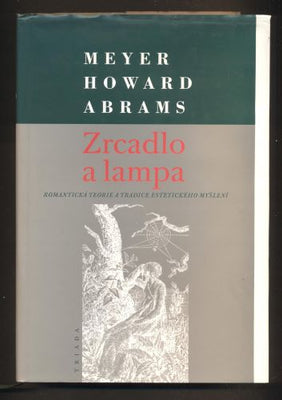 ABRAMS, MEYER HOWARD: ZRCADLO A LAMPA. - 2001.