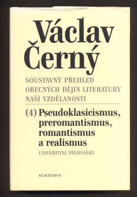 ČERNÝ, VÁCLAV: SOUSTAVNÝ PŘEHLED OBECNÝCH DĚJIN LITERATURY NAŠÍ VZDĚLANOSTI. - 2009.