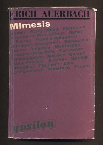 AUERBACH, ERICH: MIMESIS. - 1968. Zobrazení skutečnosti v západoevropských literaturách. Edice Ypsilon. /filozofie/