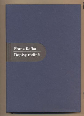 KAFKA, FRANZ: DOPISY RODINĚ. - 2005.