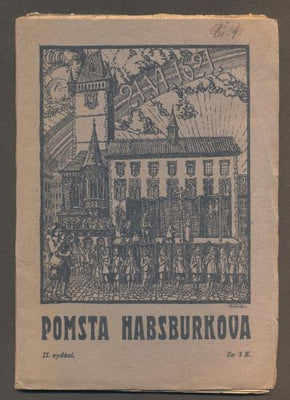 CAHA, ARNOŠT: POMSTA HABSBURKOVA. - 1921.