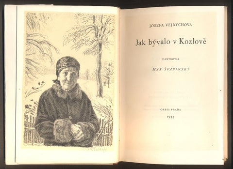 Švabinský - VEJRYCHOVÁ, JOSEFA: JAK BÝVALO V KOZLOVĚ. - 1953.