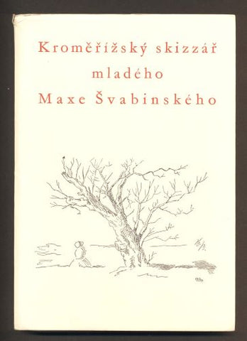 Švabinský - PÁLENÍČEK, LUDVÍK: KROMĚŘÍŽSKÝ SKIZZÁŘ MLADÉHO MAXE ŠVABINSKÉHO. - 1949.