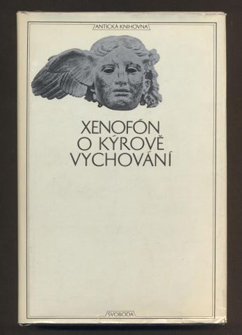 XENOFÓN: O KÝROVĚ VYCHOVÁNÍ. - 1970. Antická knihovna.