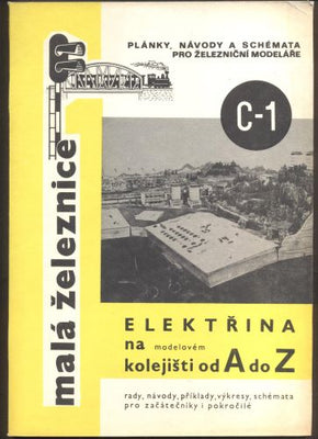 MALÁ ŽELEZNICE C-1: Elektřina na modelovém kolejišti od A do Z.