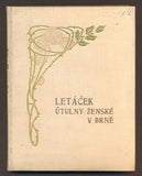 LETÁČEK ÚTULNY ŽENSKÉ V BRNĚ. Roč. VI. 1908 - 1909.