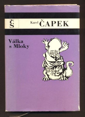 ČAPEK, KAREL: VÁLKA S MLOKY. - 1972.