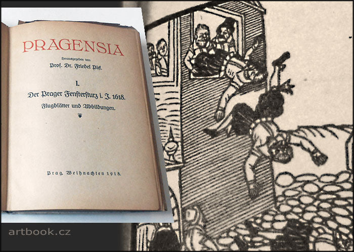 Pragensia. I, Der Prager Fenstersturz i. J. 1618. Flugblätter und Abbildungen. Friedel Pick (Hg.). - 1919.