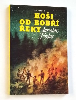 FOGLAR, JAROSLAV: HOŠI OD BOBŘÍ ŘEKY. - 1987.