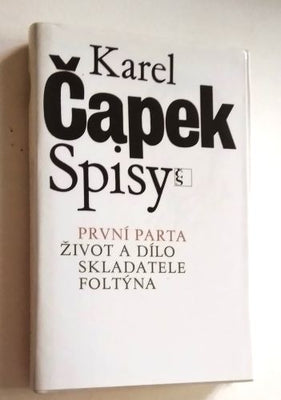 ČAPEK, KAREL: PRVNÍ PARTA. ŽIVOT A DÍLO SKLADATELE FOLTÝNA. - 1989. /KČ/