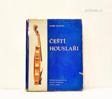 JALOVEC, KAREL: ČEŠTÍ HOUSLAŘI. - 1959.