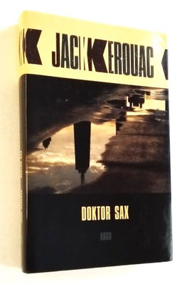 KEROUAC, JACK: DOKTOR SAX. - 2011.