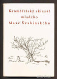 Švabinský - PÁLENÍČEK, LUDVÍK: KROMĚŘÍŽSKÝ SKIZZÁŘ MLADÉHO MAXE ŠVABINSKÉHO. / 1949.