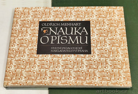 MENHART; OLDŘICH: NAUKA O PÍSMU. - 1981. Pomocná kniha pro průmyslové školy grafické a pro školy umělecké. Typografie; písmo.