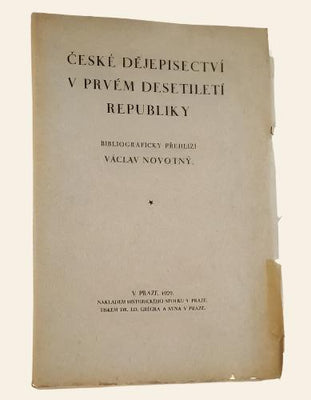 ČESKÉ DĚJEPISECTVÍ V PRVÉM DESETILETÍ REPUBLIKY. - 1929.