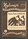 SAUER, FRANTA: PAŠERÁCI. - 1947. Sešitové vydání.