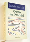 VACULÍK, LUDVÍK: CESTA NA PRADĚD. - 2001.