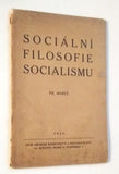 MAREŠ, FR.: SOCIÁLNÍ FILOSOFIE SOCIALISMU. - 1929.