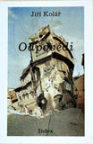 KOLÁŘ; JIŘÍ: ODPOVĚDI. - 1984. 1. vyd. Obsahuje též: Kafkova Praha. 15 muchláží.