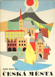 HRŮZA; JIŘÍ: ČESKÁ MĚSTA. - 1960. Česká architektura. Velká řada sv. 5. /s/