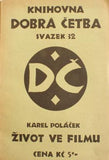 POLÁČEK; KAREL: ŽIVOT VE FILMU. - 1927. 1. vyd. Dobrá četba sv. 32. 8 celostr. il. VOJTĚCH TITTELBACH.