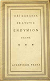 KARÁSEK ZE LVOVIC; JIŘÍ: ENDYMION. - 1922. Aventinum  sv. 56. Upravil FRANTIŠEK KOBLIHA.