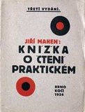 MAHEN; JIŘÍ: KNÍŽKA O ČTENÍ PRAKTICKÉM. - 1924. 3. vyd.; anonymní obálka.