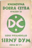 PIRANDELLO; LUIGI: SIRNÝ DÝM. - 1927. Dobrá četba sv. 21.