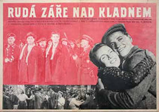 RUDÁ ZÁŘE NAD KLADNEM. - 1956. Režie: Vladimír Vlček; autor plakátu: anonym. 300x420