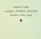 VODÁK; JINDŘICH: KAREL HYNEK MÁCHA. - 1936. Erna Janská; 100 výtisků; KAREL DYRYNK; VÁCLAV MAŠEK. /Mácha/