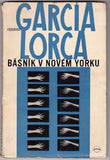 GARCÍA LORCA; FEDERICO: BÁSNÍK V NOVÉM YORKU. - 1949. 1. vyd. Obálka ZBYNĚK SEKAL.