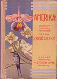 KOŘENSKÝ; JOSEF: AMERIKA. KULTURNÍ OBRÁZKY Z AMERIKY STŘEDNÍ A JIŽNÍ. - 1913. /cestopis