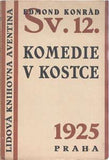 KONRÁD; EDMOND: KOMEDIE V KOSTCE. - 1925. Podpis autora. Lidová knihovna Aventina sv. 12.