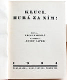 Čapek - ŘEZÁČ; VÁCLAV: KLUCI; HURÁ ZA NÍM! - 1934. 1. vyd. Ilustroval JOSEF ČAPEK. /jc/