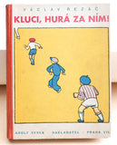 Čapek - ŘEZÁČ; VÁCLAV: KLUCI; HURÁ ZA NÍM! - 1934. 1. vyd. Ilustroval JOSEF ČAPEK. /jc/