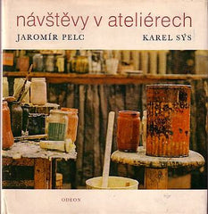 PELC; JAROMÍR - SÝS; KAREL: NÁVŠTĚVY V ATELIÉRECH. - 1981.