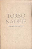 HALAS; FRANTIŠEK: TORSO NADĚJE. - 1945. Obálka a úprava FRANTIŠEK MUZIKA.