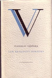 VANČURA; VLADISLAV: LUK KRÁLOVNY DOROTKY. - 1947. Dílo Vladislava Vančury sv. 10.