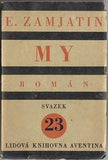 ZAMJATIN; JEVGENIJ IVANOVIČ: MY. - 1927. Lidová knihovna Aventina sv. 23.