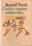 TUREK; RUDOLF: ČECHY V RANÉM STŘEDOVĚKU. - 1982.