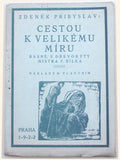 Bílek - PŘIBYSLAV; ZDENĚK: CESTOU K VELIKÉMU MÍRU. - 1922. Dřevoryty F. BÍLEK. Dedikace a podpis autora (vl. jm. Zdeněk Přibík).