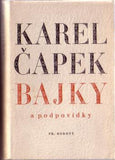 ČAPEK; KAREL: BAJKY A PODPOVÍDKY. - 1946. Obálka a úprava FRANTIŠEK MUZIKA. /60/