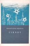 HRUBÍN; FRANTIŠEK: CIKÁDY. - 1943.1. vyd. Podpis autora. Obálka a kresby MILOSLAV TROUP. /60/