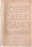 ČAPEK; JOSEF: PSÁNO DO MRAKŮ. - 1947. Obálka FRANTIŠEK MUZIKA. /jc/