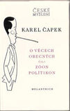 ČAPEK; KAREL: O VĚCECH OBECNÝCH ČILI ZÓÓN POLÍTIKON. - 1991.