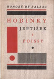 BALZAC; HONORÉ DE: HODINKY JEPTIŠEK Z POISSY. - 1928. Knížky pro potěšení sv. I. Il. a úprava OTAKAR MRKVIČKA.