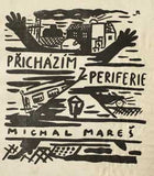 Rykr - MAREŠ; MICHAL: PŘICHÁZÍM Z PERIFERIE. - 1920. Ilustrace a obálka ZDENĚK RYKR.