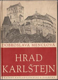 MENCLOVÁ; DOBROSLAVA: HRAD KARLŠTEJN. - 1946. 1. vyd. Umělecké památky sv. 9. 36 čb. fotografií.