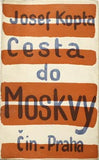 KOPTA; JOSEF: CESTA DO MOSKVY. - 1928. Obálka; ilustrace FRANTIŠEK JANOUŠEK. Podpis autora.